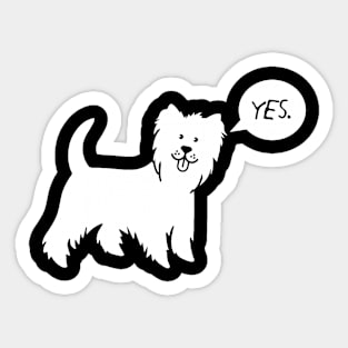 WHITE DOG SAYS YES Sticker